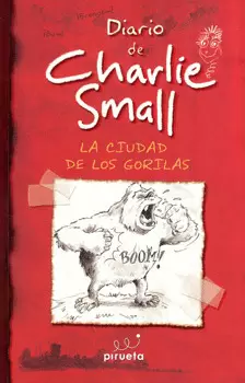 DIARIO DE CHARLIE SMALL 1 LA CIUDAD DE LOS GORILAS