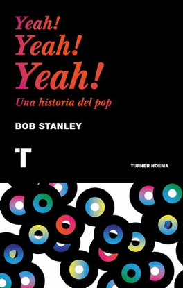 YEAH! YEAH! YEAH! UNA HISTORIA DEL POP