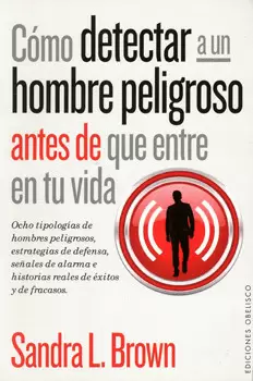 CÓMO DETECTAR A UN HOMBRE PELIGROSO ANTES DE QUE ENTRE EN TU VIDA