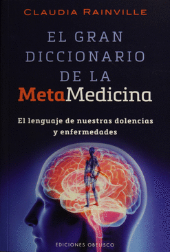 EL GRAN DICCIONARIO DE LA METAMEDICINA