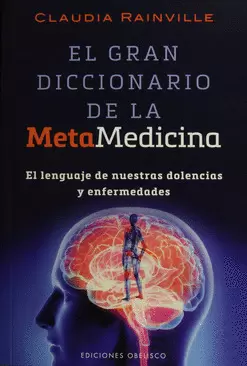 EL GRAN DICCIONARIO DE LA METAMEDICINA