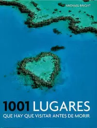 1001 LUGARES QUE HAY QUE VISITAR ANTES DE MORIR