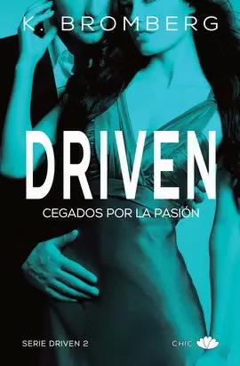 DRIVEN. LIBRO 2. CEGADOS POR LA PASIÓN