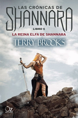 CRÓNICAS DE SHANNARA, LAS. LIBRO 6. LA REINA ELFA DE SHANNARA