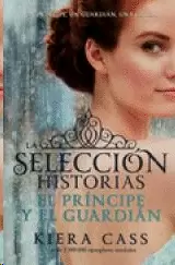 PRINCIPE Y EL GUARDIAN LA SELECCION HISTORIAS, EL