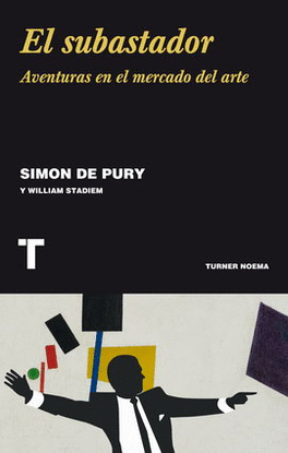 SUBASTADOR, EL. AVENTURAS EN EL MERCADO DEL ARTE