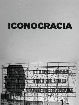 ICONOCRACIA. IMAGEN DEL PODER Y PODER DE LAS IMÁGENES EN LA FOTOGRAFÍA CUBANA CONTEMPORÁNEA