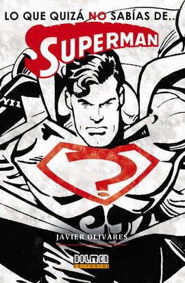 LO QUE QUIZÁ NO SABÍAS DE SUPERMAN