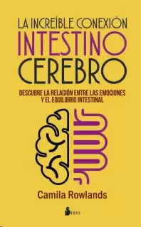 INCREIBLE CONEXION INTESTINO CEREBRO, LA