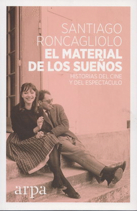 MATERIAL DE LOS SUEÑOS, EL. HISTORIAS DEL CINE Y DEL ESPECTÁCULO