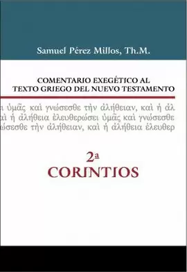 COMENTARIO EXEGETICO AL TEXTO GRIEGO DEL NUEVO TESTAMENTO 2ª CORINTIOS