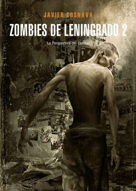 ZOMBIES DE LENINGRADO 2. LA PERSPECTIVA DEL CANÍBAL