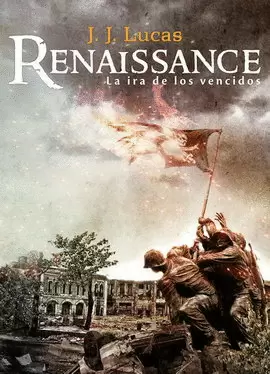 RENAISSANCE. LA IRA DE LOS VENCIDOS