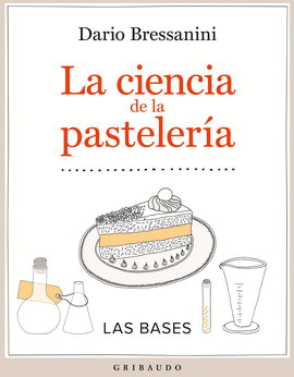 CIENCIA DE LA PASTELERÍA, LA. LAS BASES