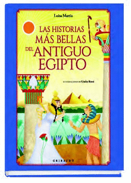 HISTORIAS MAS BELLAS DEL ANTIGUO EGIPTO, LAS