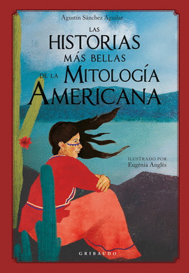 LAS HISTORIAS MÁS BELLAS DE LA MITOLOGÍA AMERICANA