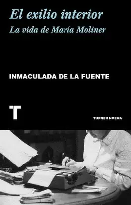 EXILIO INTERIOR, EL. LA VIDA DE MARÍA MOLINER
