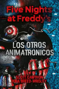 FIVE NIGHTS AT FREDDY'S 2 - FIVE NIGHTS AT FREDDY'S 2. LOS OTROS ANIMATRÓNICOS