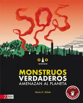 SOS MONSTRUOS VERDADEROS AMENAZAN AL PLANETA