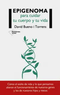 EPIGENOMA PARA CUIDAR TU CUERPO Y TU VIDA