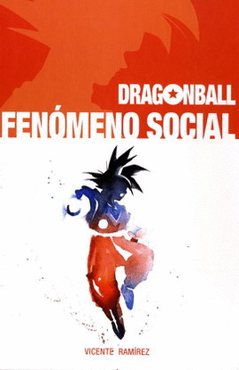 DRAGON BALL. FENÓMENO SOCIAL