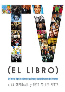 TV (EL LIBRO). DOS EXPERTOS ELIGEN LAS MEJORES SERIES TELEVISIVAS ESTADOUNIDENSES DE TODOS LOS TIEMPOS