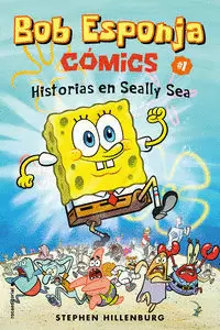 BOB ESPONJA. CÓMICS 1 - HISTORIAS EN EL SEALLY SEA (BOB ESPONJA. CÓMICS 1)