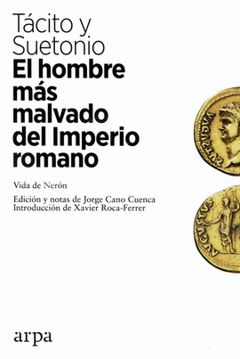 HOMBRE MÁS MALVADO DEL IMPERIO ROMANO, EL. VIDA DE NERÓN