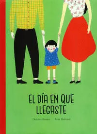 EL DÍA QUE LLEGASTE