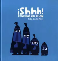 ¡SHHH! TENEMOS UN PLAN