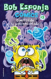 BOB ESPONJA. CÓMICS 3 - CUENTOS DE LA PIÑA ENCANTADA