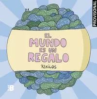 EL MUNDO ES UN REGALO