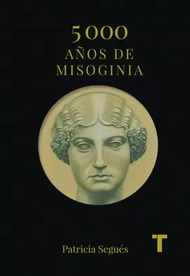 5000 AÑOS DE MISOGINIA