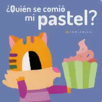 ¿QUIÉN SE COMIÓ MI PASTEL?