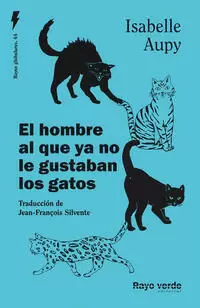 EL HOMBRE AL QUE YA NO LE GUSTABAN LOS GATOS