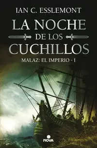 LA NOCHE DE LOS CUCHILLOS ( MALAZ: EL IMPERIO 1 )