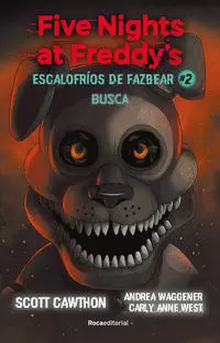 FIVE NIGHTS AT FREDDY'S  ESCALOFRÍOS DE FAZBEAR 2 - FIVE NIGHTS AT FREDDY'S. ESCALOFRÍOS DE FAZBEAR 2. BUSCA.