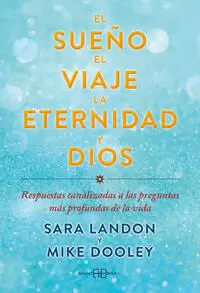 EL SUEÑO, EL VIAJE, LA ETERNIDAD Y DIOS