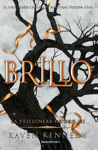 BRILLO ( LA PRISIONERA DE ORO 3 )