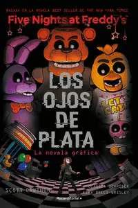 FIVE NIGHTS AT FREDDY'S. LA NOVELA GRÁFICA 1 - FIVE NIGHTS AT FREDDY'S. LA NOVELA GRÁFICA 1 - LOS OJOS DE PLATA