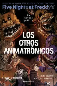 FIVE NIGHTS AT FREDDY'S. LA NOVELA GRÁFICA 2 - FIVE NIGHTS AT FREDDY'S. LA NOVELA GRÁFICA 2 - LOS OTROS ANIMATRONICOS