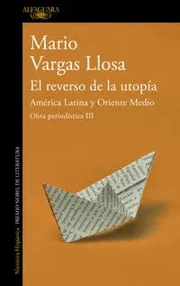 EL REVERSO DE LA UTOPÍA: AMÉRICA LATINA Y ORIENTE MEDIO ( OBRA PERIODÍSTICA VARGAS LLOSA III )