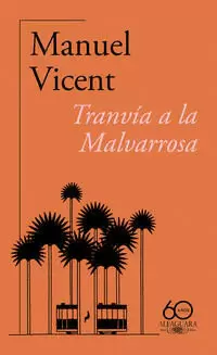 TRANVÍA A LA MALVARROSA ( 60.º ANIVERSARIO DE ALFAGUARA )