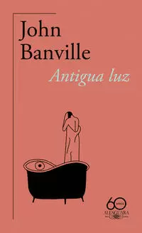ANTIGUA LUZ ( 60.º ANIVERSARIO DE ALFAGUARA )
