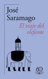 EL VIAJE DEL ELEFANTE (60° ANIVERSARIO DE ALFAGUARA) ( 60.º ANIVERSARIO DE ALFAGUARA )