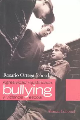 AGRESIVIDAD INJUSTIFICADA BULLYING Y VIOLENCIA ESCOLAR