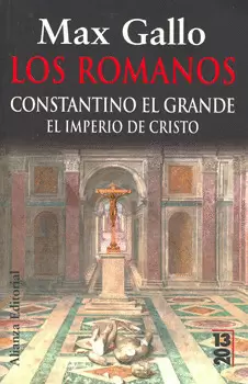 LOS ROMANOS CONSTANTINO EL GRANDE EL IMPERIO DE CRISTO