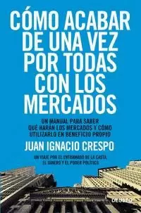 CÓMO ACABAR DE UNA VEZ POR TODAS CON LOS MERCADOS