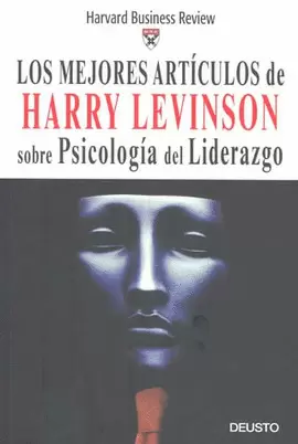 MEJORES ARTICULOS DE HARRY LEVINSON SOBRE PSICOLOGIA