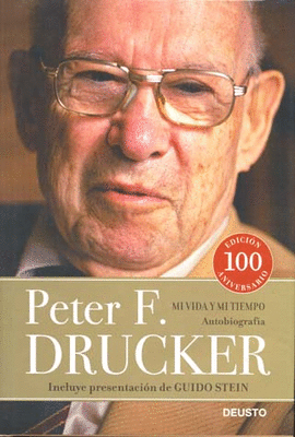 PETER F DRUCKER MI VIDA Y MI TIEMPO AUTOBIOGRAFIA